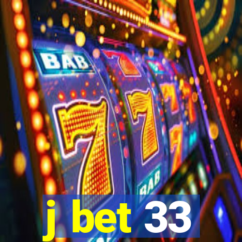 j bet 33